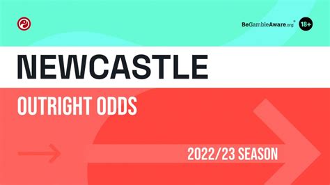newcastle betting odds|Newcastle 2022/23 odds: Premier League Top Four Finish, Top .